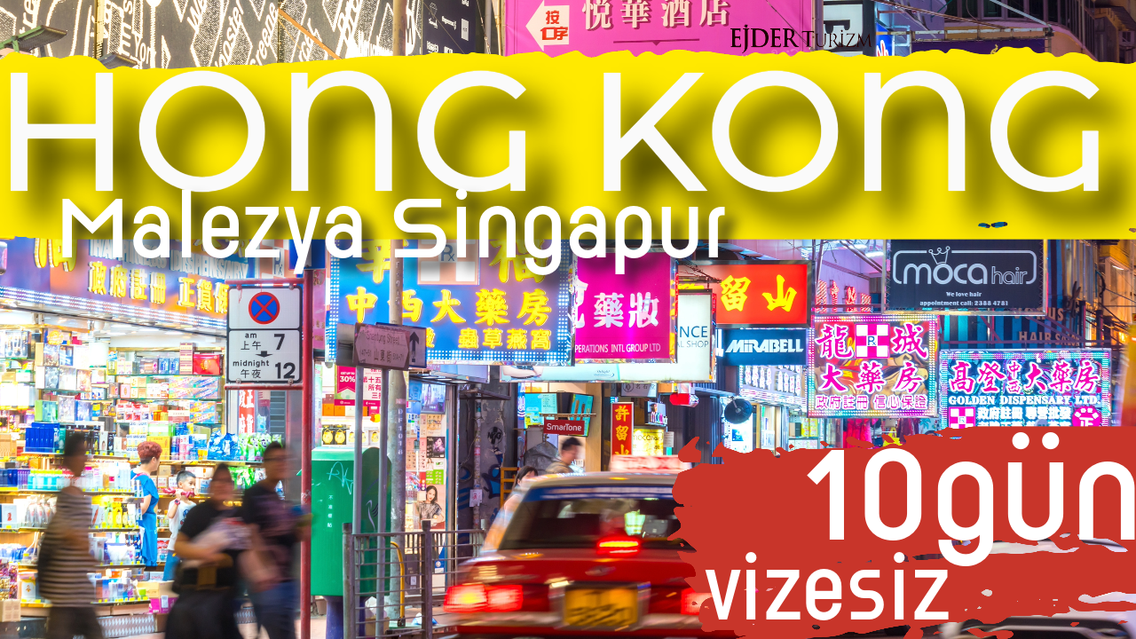 Hong Kong Malezya Singapur -10Gün