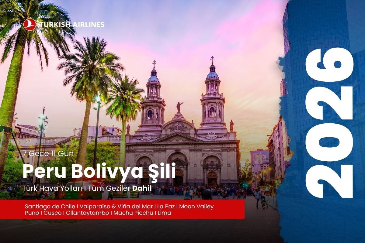 PERU BOLIVYA ŞİLİ TURU-11GÜN - 2026