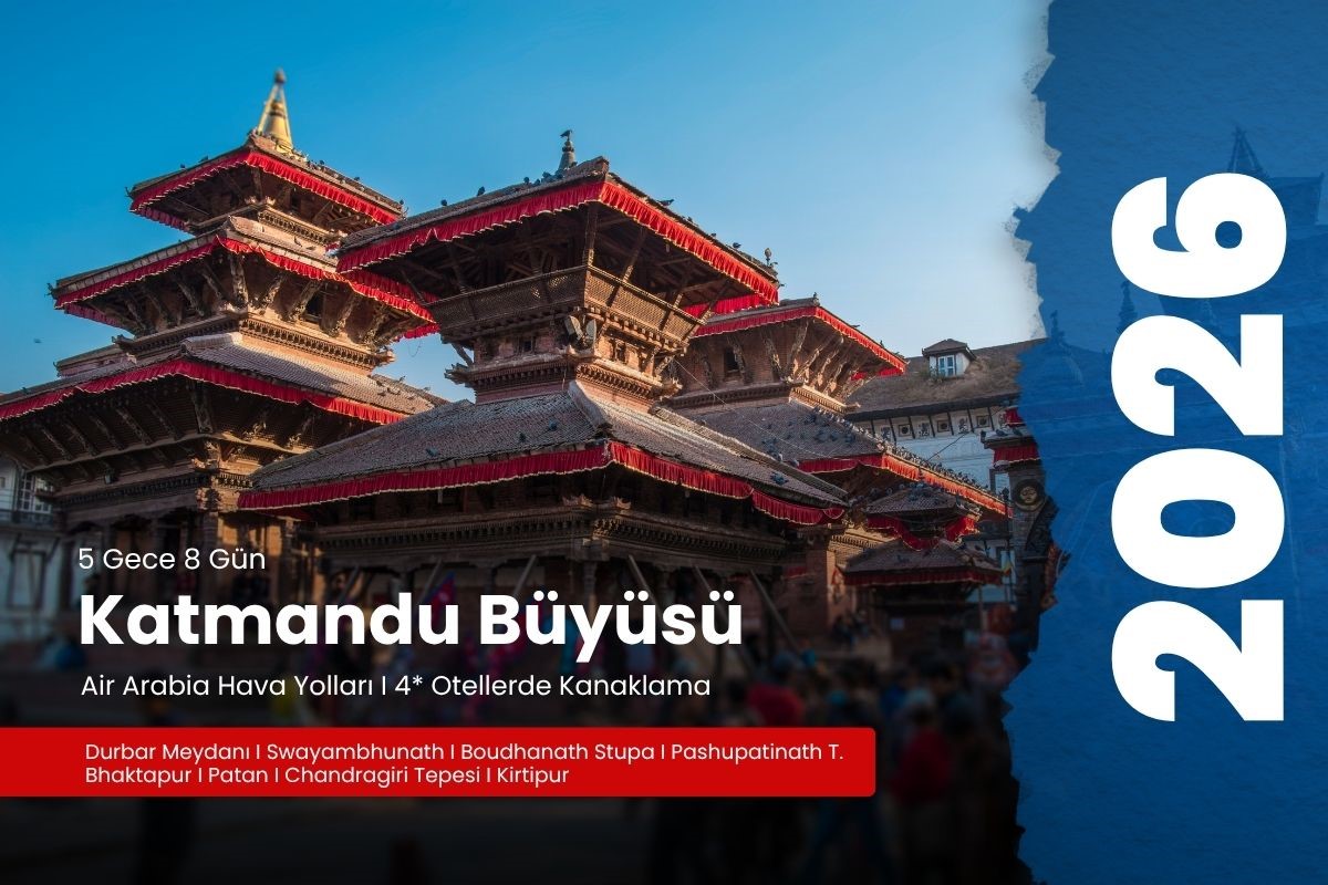 KATMANDU BÜYÜSÜ – 8 GÜN - 2026